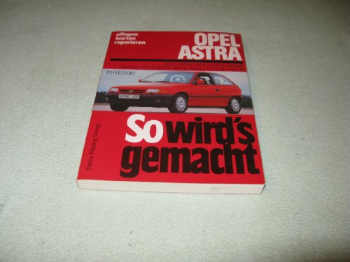Stock image for So wird's gemacht. Pflegen - warten - reparieren: Opel Astra F 9/91 bis 3/98: So wird's gemacht - Band 78: BD 78 for sale by medimops
