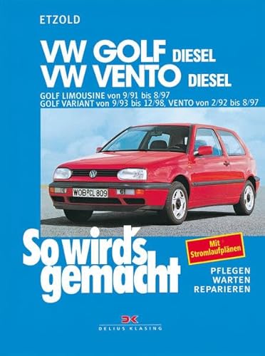 So wird's gemacht, Bd.80, VW Golf (Limousine und Variant) Diesel, VW Vento Diesel: Pflegen - warten - reparieren. Golf Limousine von 9/91 bis 8/97, . und Variant / VW Vento Diesel - Etzold, Hans-Rüdiger