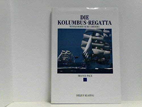 Imagen de archivo de Die Kolumbus - Regatta. Windjammer Kurs Amerika a la venta por medimops