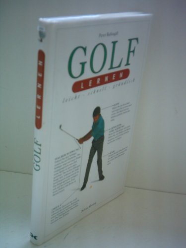 9783768807838: Peter Ballingall: Golf lernen - leicht, schnell, grndlich