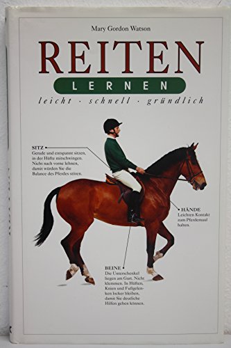 Stock image for Reiten lernen : leicht - schnell - grndlich. Mary Gordon Watson. bers. und dt. Bearb. von Gabriele Mohrmann-Pochhammer. Fotos von Peter Chadwick for sale by Antiquariat  Udo Schwrer