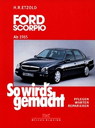 Beispielbild fr So wird's gemacht, Bd. 87: Ford Scorpio von 4/85 bis 6/98 - Limousine / Fliessheck / Kombi (Turnier) zum Verkauf von medimops