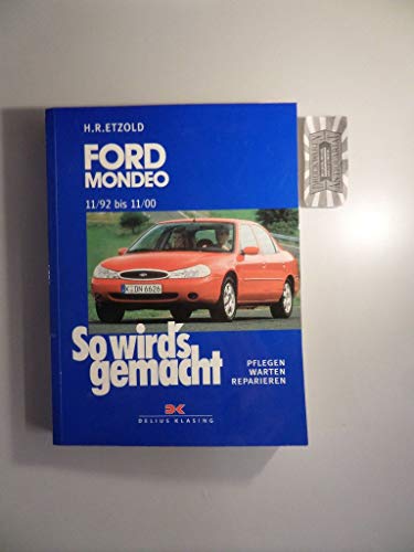 So wird's gemacht. Pflegen - warten - reparieren: Ford Mondeo 11/92 bis 11/00: So wird's gemacht - Band 91: Pflegen - warten - reparieren. . l Turbo-Diesel 65 kW (88 PS) ab 11/92: BD 91 - Etzold, Rüdiger