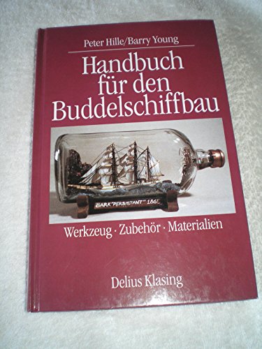 Imagen de archivo de Handbuch fr den Buddelschiffbau. Werkzeug - Zubehr - Materialien a la venta por medimops