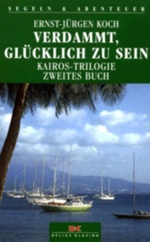 Beispielbild fr Verdammt, glcklich zu sein. Unsere atlantische Fahrt mit der Kairos. Aus der Reihe: Segeln & Abenteuer. zum Verkauf von Antiquariat J. Hnteler