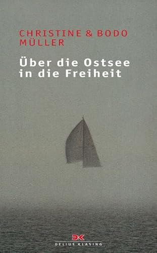 Beispielbild fr ber die Ostsee in die Freiheit. Dramatische Fluchtgeschichten (Segeln und Abenteuer) von Christine Mller Bodo Mller nasse deutsche Grenze Westsegler unsichtbare Todesstreifen Feuer von Kap Arkona Ostsegler Abschreckung ausgeklgelte berwachung Paddel Faltboot Gefngnis ber die Ostsee fliehen Segelyachten Schlauchbooten Kajaks Surfbretter Mini-U-Boote Schwimmer Grenzer Wachschiffe Freiheit Rostock Fluchtabenteuer Flchtlinge dramatische Geschichte Fotodokumente Faksimiles gescheiterter Fluchtversuch ber die Ostsee Inhaftierung Berufsverbot Ausreiseantrag bersiedlung in die Bundesrepublik Fluchtgeschichten Die unsichtbare Mauer Grenzanlagen an der Ostsee Schicksale zum Verkauf von BUCHSERVICE / ANTIQUARIAT Lars Lutzer