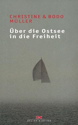 Stock image for ber die Ostsee in die Freiheit: Dramtische Fluchtgeschichten (Segeln & Abenteuer) (German Edition) for sale by Redux Books
