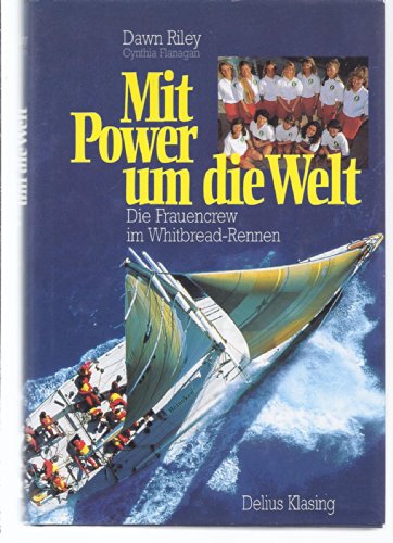 Beispielbild fr Mit Power um die Welt. Die Frauencrew im Whitbread-Rennen. Hardcover mit Schutzumschlag zum Verkauf von Deichkieker Bcherkiste