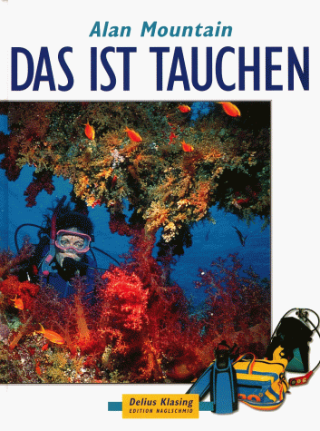 Stock image for Das ist Tauchen. Alan Mountain. [Aus dem Engl. von Wolfgang Rhiel. Dt. Bearb.: Friedrich Naglschmid] for sale by Antiquariat Buchhandel Daniel Viertel
