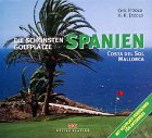 Beispielbild fr Spanien - Die schnsten Golfpltze - Costa de Sol, Mallorca zum Verkauf von 3 Mile Island