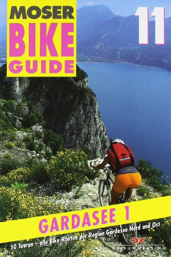 9783768810029: Bike-Guide 11. Gardasee 1: 50 Touren - alle Bike-Routen der Region Gardasee Nord und Ost