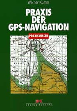 Beispielbild fr Praxis der GPS-Navigation zum Verkauf von medimops