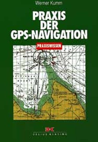 9783768810166: Praxis der GPS- Navigation.