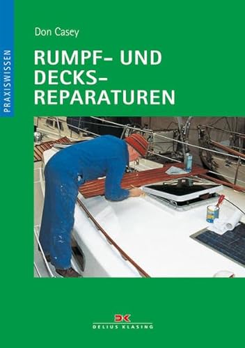 Rumpf- und Decksreparaturen. (9783768810289) by Casey, Don; Sollers, Jim; Groves, Rob