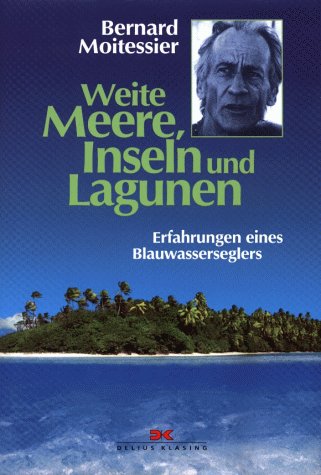 Beispielbild fr Weite Meere, Inseln und Lagunen. Erfahrungen eines Blauwasserseglers zum Verkauf von medimops