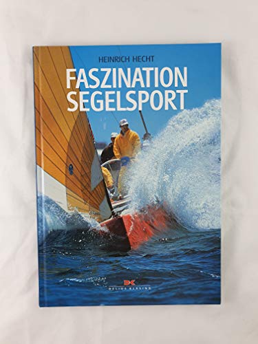 Stock image for Faszination Segelsport. Mit einem Vorwort von Joachim Schmann. Mit einem Yachtregister. for sale by BOUQUINIST