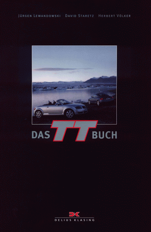 Beispielbild fr Audi TT [Gebundene Ausgabe] Audi Coup Audi Roadster Jrgen Lewandowski (Autor), David Staretz (Autor), Herbert Vlker (Autor) zum Verkauf von BUCHSERVICE / ANTIQUARIAT Lars Lutzer