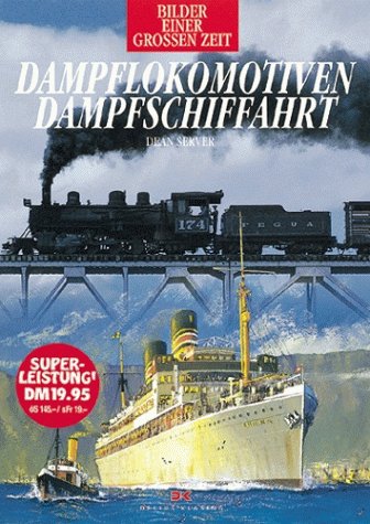 Stock image for Bilder einer groen Zeit, Dampflokomotiven Dampfschiffahrt for sale by medimops