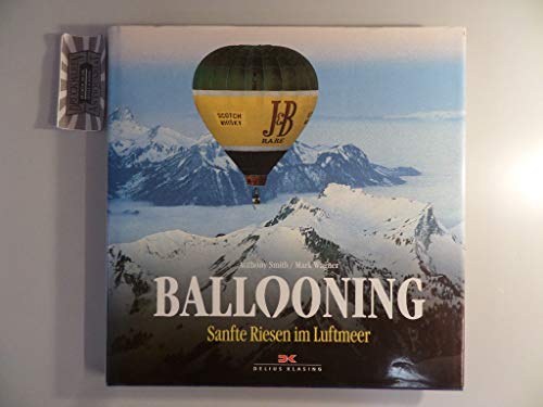 Stock image for Ballooning. Sanfte Riesen im Luftmeer. for sale by Abrahamschacht-Antiquariat Schmidt