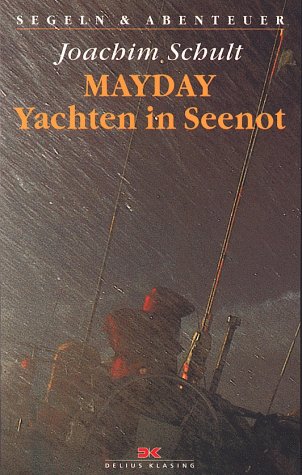 Mayday. Yachten in Seenot. (9783768811620) by Schult, Joachim