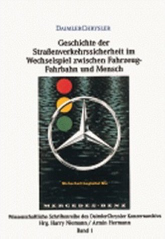 Geschichte der StraÃŸenverkehrssicherheit im Wechselspiel zwischen Fahrzeug, Fahrbahn und Mensch. (9783768811682) by Niemann, Harry; Hermann, Armin