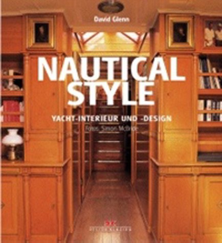 Nautical style : Yacht-Interieur und -Design. Fotos: Simon McBride. [Aus dem Engl. von Brigitte B...