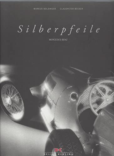 Imagen de archivo de Silberpfeile Mercedes- Benz. Ihre Geheimnisse. Ihre Zeit. Ihre Technik. a la venta por Twice Sold Tales, Capitol Hill