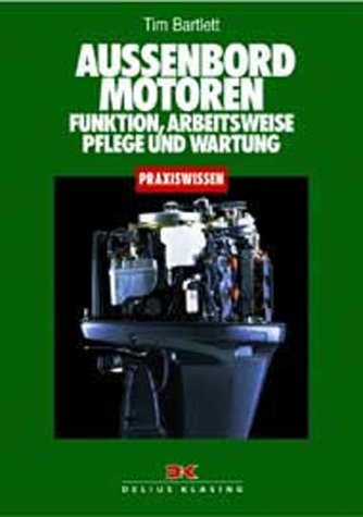 Beispielbild fr Auenbordmotoren: Arbeitsweise, Pflege und Wartung: Funktion, Arbeitsweise, Pflege und Wartung zum Verkauf von medimops