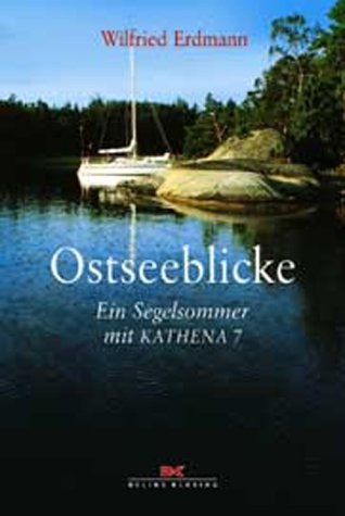 Stock image for Ostseeblicke. Sonderausgabe. Ein Segelsommer mit 'Kathena 7' for sale by medimops