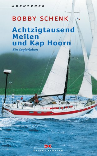 Imagen de archivo de 80 000 ( Achtzigtausend) Meilen und Kap Hoorn: Ein Seglerleben a la venta por medimops