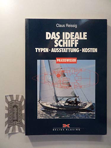 Stock image for Das ideale Schiff: Typen, Ausstattung, Kosten for sale by medimops