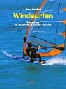 Stock image for Windsurfen. Ratgeber zu Ausrstung und Technik for sale by medimops
