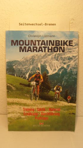 Stock image for Mountainbike-Marathon: Training - Taktik - Material - Ernährung - Durchführung - Profitipps Listmann, Christoph for sale by tomsshop.eu