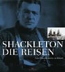 9783768814614: Shackleton, Die Reisen