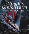 9783768814898: Alinghis Gipfelsturm. Der America's Cup