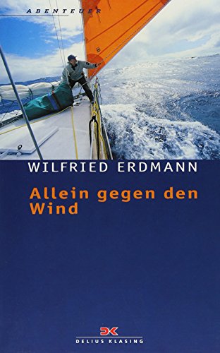 Stock image for Allein gegen den Wind: Nonstop in 343 Tagen um die Welt for sale by medimops