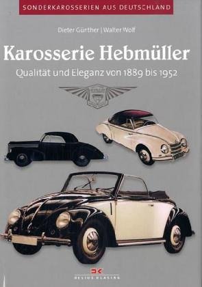 Beispielbild fr Karosserie Hebmller. Qualitt und Eleganz von 1889 bis 1952. Mit einem Vorwort von Klaus Hebmller. zum Verkauf von Antiquariat Olaf Drescher