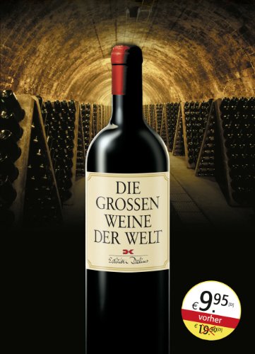 Die grossen Weine der Welt . [Aus dem Franz. von Marcus Würmli], Edition Delius.