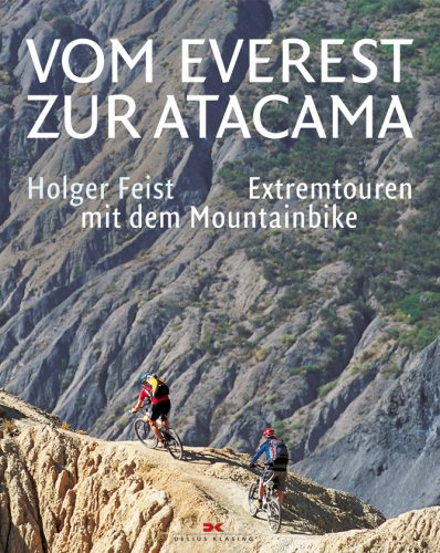9783768818193: Vom Everest zur Atacama: Extremtouren mit dem Mountainbike