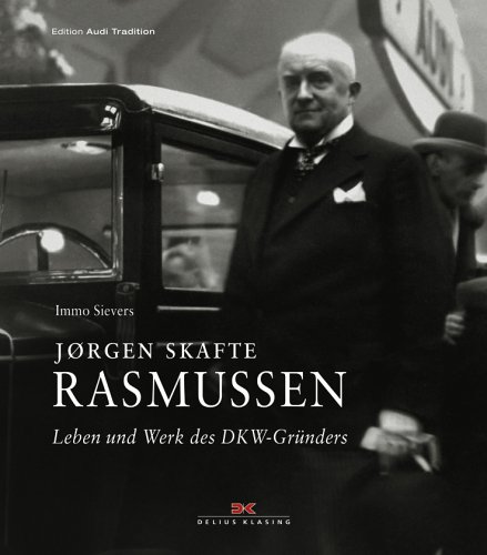 Jørgen Skafte Rasmussen: Leben und Werk des DKW-Gründers