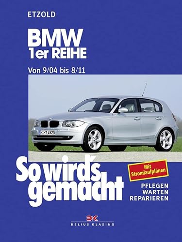 So wird's gemacht. BMW 1er Reihe von 9/04 bis 8/11 - Hans-Rüdiger Etzold