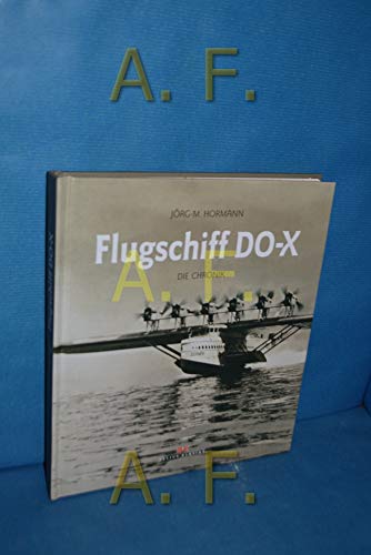 Beispielbild fr Flugschiff DO-X. Die Chronik zum Verkauf von Versandantiquariat Karsten Buchholz