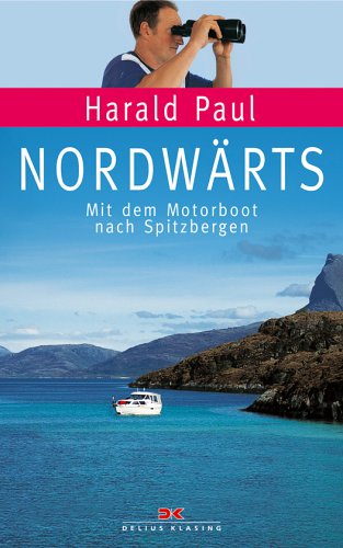 Beispielbild fr Nordwrts. Mit dem Motorboot nach Spitzbergen zum Verkauf von medimops