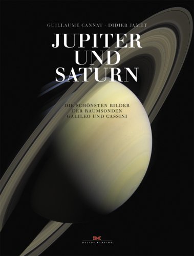 Beispielbild fr Jupiter und Saturn : die schnsten Bilder der Raumsonden Galileo und Cassini. zum Verkauf von Arbeitskreis Recycling e.V.