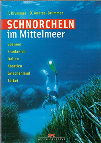 Beispielbild fr Schnorcheln im Mittelmeer: Spanien - Frankreich - Italien - Kroatien - Griechenland - Trkei zum Verkauf von medimops