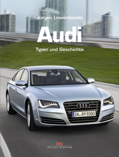 Imagen de archivo de Audi. Typen und Geschichte a la venta por medimops