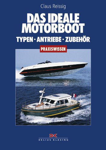 Stock image for Das ideale Motorboot: Typen - Antriebe - Zubehr for sale by medimops