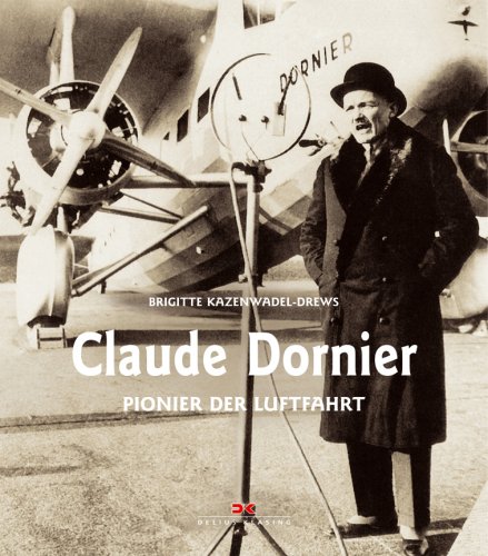 Beispielbild fr Claude Dornier: Pionier der Luftfahrt zum Verkauf von medimops