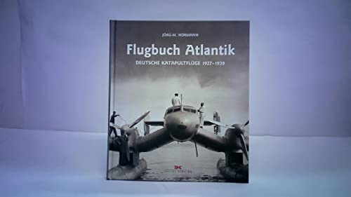 Stock image for Flugbuch Atlantik: Deutsche Katapultflge 1927-1939 for sale by medimops