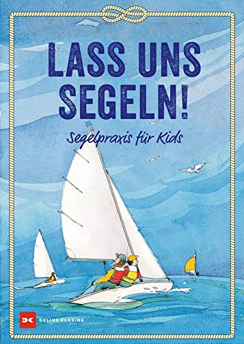 Stock image for Lass uns segeln: Segelpraxis fr Kids for sale by medimops